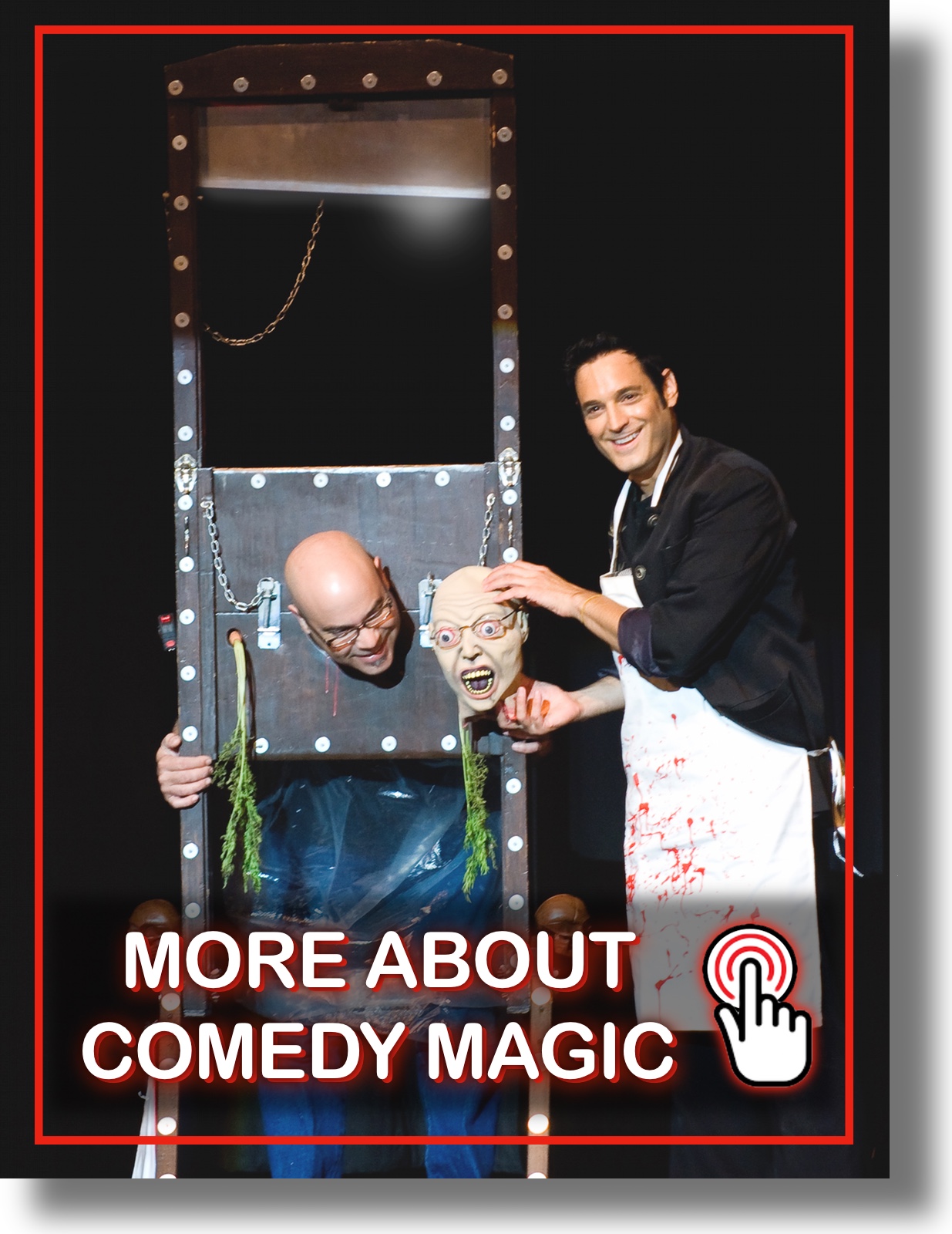 Comedy Guillotine Clickable Clean Trade Show Comedy Magician Corporate Comedy Magician For Private Events and Trade Shows in the USA